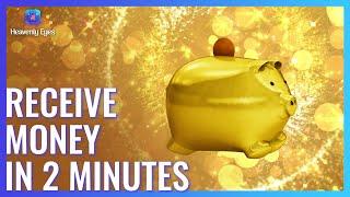 Receive Money Instantly After Listening for 2 Minutes - Have a Real Miracles - Law of Attraction