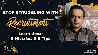 5 Recruitment Strategies | Recruitment tips | Recruitment | Recruitment Mistakes | Rajiv Talreja