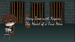 Story Time with Keyaru: The heart of a True Hero|(Original)|(7/10)|Kaifuku Jutsushi