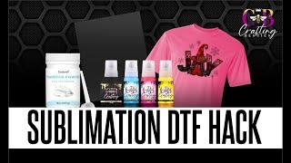 DTF Sublimation Hack using DTF FILM Paper and Crafting Besties Sublimation Ink