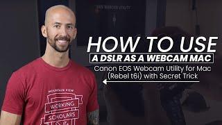 How to Use a DSLR as a Webcam Mac | Canon EOS Webcam Utility for Mac (Rebel t6i) with Secret Trick
