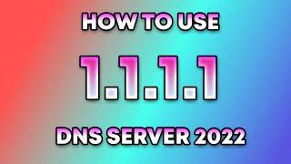 How to use the 1 1 1 1 DNS Server on PC 2022