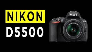 Nikon D5500 DSLR Camera Highlights & Overview