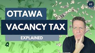 Ottawa's New Vacancy Tax: What Every Homeowner Needs to Know!