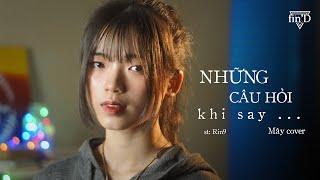 Những Câu Hỏi Khi Say (Mây cover) - Trung Quân x Bảo Uyên x RIN9 x DREAMeR I cũng bởi vì em say quá