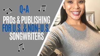 PERFORMING RIGHTS ORGANIZATIONS & PUBLISHING: U.S. & NON-U.S. SONGWRITERS