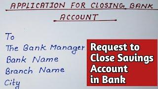 Application to Bank Manager to Close Bank Account | Application for Closing Bank Account