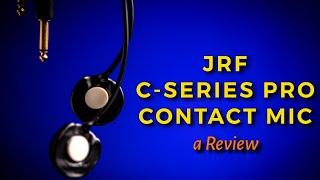 JRF C-Series Pro Contact Microphone Review