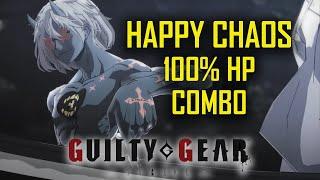 【GGST】Happy Chaos TOD combo 100% hp full risc【Guilty Gear Strive】