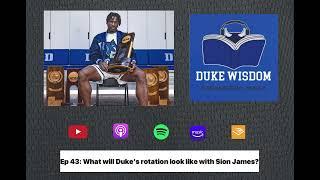 Ep. 43: What will Duke's rotation look like with Sion James?