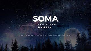 Sleep Mantra | SOMA - Ultimate Deep Sleep Mantra Chanting