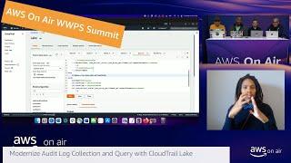 AWS On Air WWPS Summit 2022 ft. Modernize Audit Log Collection with CloudTrail Lake | AWS Events