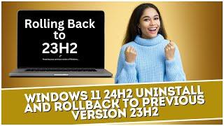 Windows 11 24H2 Uninstall and Rollback to Previous Version 23H2