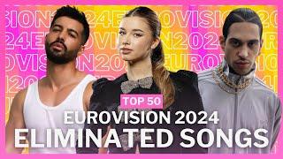 Eurovision 2024 / Top 50 Eliminated National Final Songs