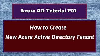 Azure Active Directory Tutorial | Create a New Tenant In Azure Active Directory | Azure AD Tenant