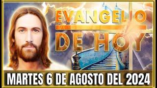 EVANGELIO DE HOY MARTES 6 DE AGOSTO DEL 2024 | PALABRA DE DIOS