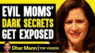 Evil Moms' Dark Secrets Get Exposed | Dhar Mann