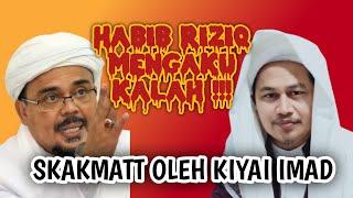 HABIB RIZIQ MENGAKUIIII ⁉️ SKAKMAT KIYAI IMADUDDIN