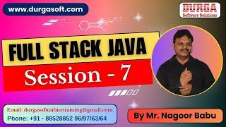 FULL STACK JAVA tutorials || Session - 7 || by Mr. Nagoor Babu On 15-09-2024 @7AM IST