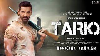 Tariq Movie | John Abraham | Tariq trailer john abraham | John Abraham new movie trailer 2023