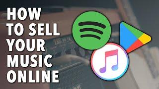How to Sell Your Music Online in 2020 (Spotify, Apple Music, iTunes)