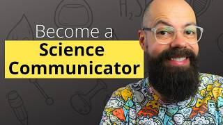 How to Become a Science Communicator (The No-Nonsense Guide)