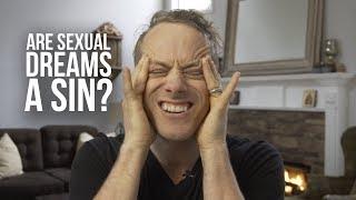 Are Sexual Dreams a Sin?
