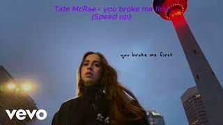 Tate McRae - you broke me first (Speed up)