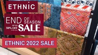 Ethnic end of season sale 2022 upto 50% off | ethnic sale today 2022