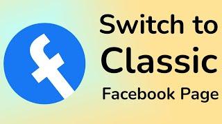 How To Switch Back To Classic Facebook Page?