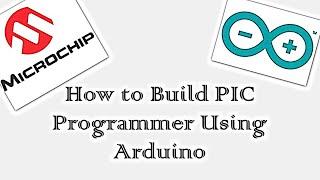 How to Build PIC Programmer Using Arduino