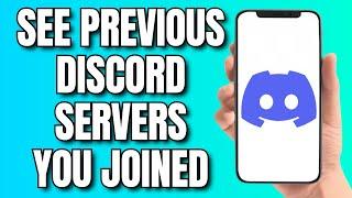 How to See Previous Discord Servers You Joined