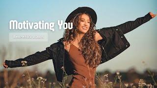 Happy Uplifting Music: Motivating You | Motivational Background Music