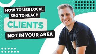 How to advertise online to potential clients NOT in your local area | SEO Tips