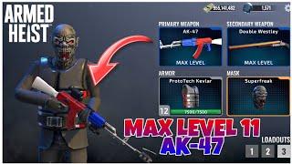 Max Level 11 AK-47 Gameplay| Armed Heist