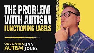 Looking Beyond High and Low Functioning Labels AUTISM INSIGHTS