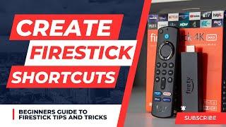  Create Shortcuts on your Firestick Home Screen