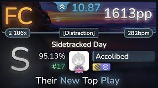 10.6⭐ Accolibed | VINXIS - Sidetracked Day [Distraction] +HDDT 95.13% FC #17 | 1613pp - osu!