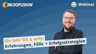 Ein Jahr GA4 only: Erfahrungen, Fälle + Erfolgsstrategien (Webinar-Aufzeichnung 28.06.2024)