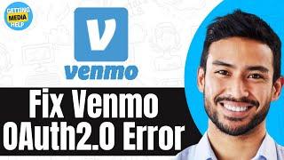 Fixed Venmo App Error: How To Fix Venmo App Error OAuth2.0 | Easy Guide 2024