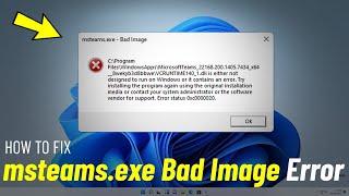 Fix msteams.exe Bad Image error Windows 11 | How To Solve Msteams bad image In windows 11