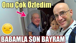 Babamla SON Bayram Torununu Öptü ve Kokladı ️  【Nostalji Vlog 1】