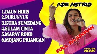 ADE ASTRID  2022 BAJIDOR FULL ALBUM DAUN HIRIS  #ADEASTRID #BAJIDORAN #LAGUSUNDA #FULLALBUM