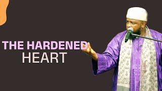 THE HARDENED HEART || BY USTADH ABDUL RASHID