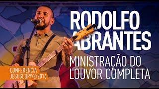 RODOLFO ABRANTES - Louvor Completo (Conferência JesusCopy 2016)