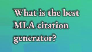 What is the best MLA citation generator?