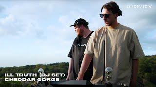 Ill Truth (DJ Set) @ Cheddar Gorge | Overview Music