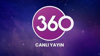  TV 360 Canlı Yayını