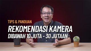 Rekomendasi KAMERA dibawah 10 juta - 30 jutaan