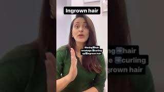 Ingrown hair l causes & treatment l Dr. Aanchal Panth